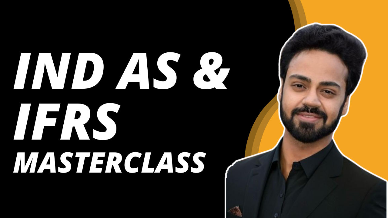 IND AS & IFRS MasterClass